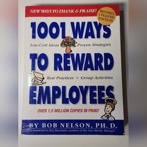 1001 Ways to Reward Employees by Bob Nelson (2005, Trade Paperback)